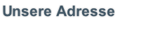 Unsere Adresse
